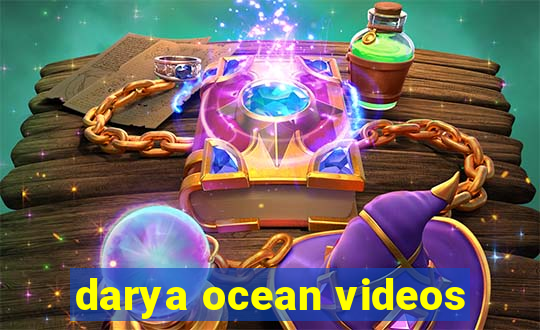 darya ocean videos